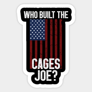 Who Built The Cages Joe Sticker